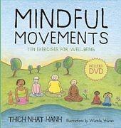 Mindful Movements: Ten Exercises for Well-Being by Thct Nhat Hanh